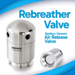 Serinox Rebreather Valve Sanitary Vacuum Air Release Valve